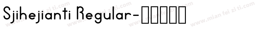 Sjihejianti Regular字体转换